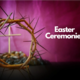 Easter Ceremonies 2025