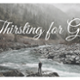 Thirsting for God - The Emptiness That Asks About Meaning